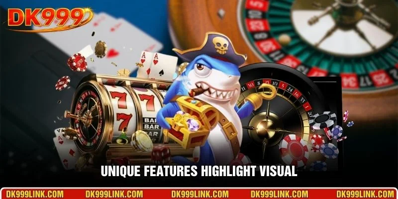 Unique features highlight visual