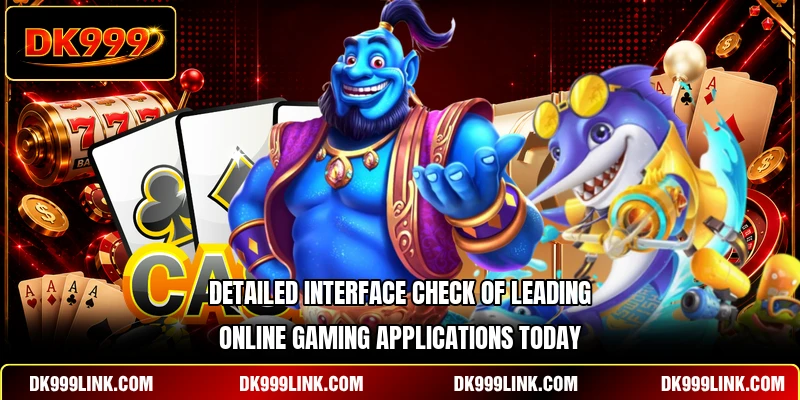 Detailed interface check of leading online gaming applications today