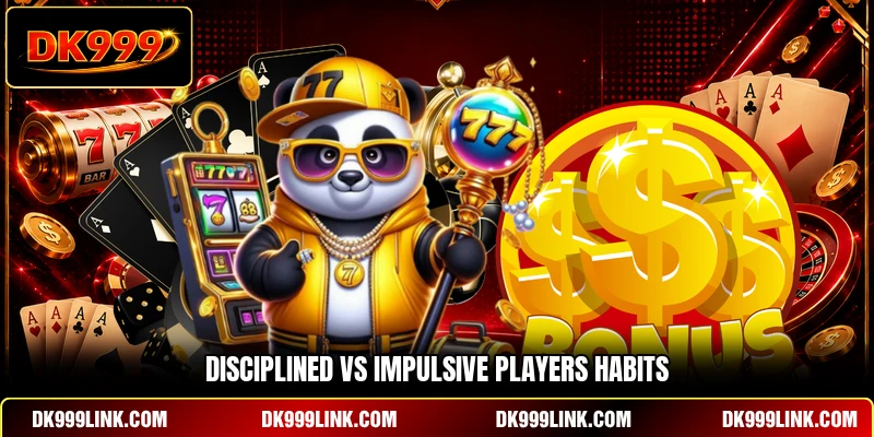 Disciplined vs impulsive players habits