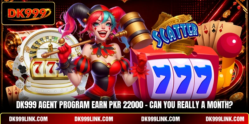 DK999 Agent Program Earn PKR 22000