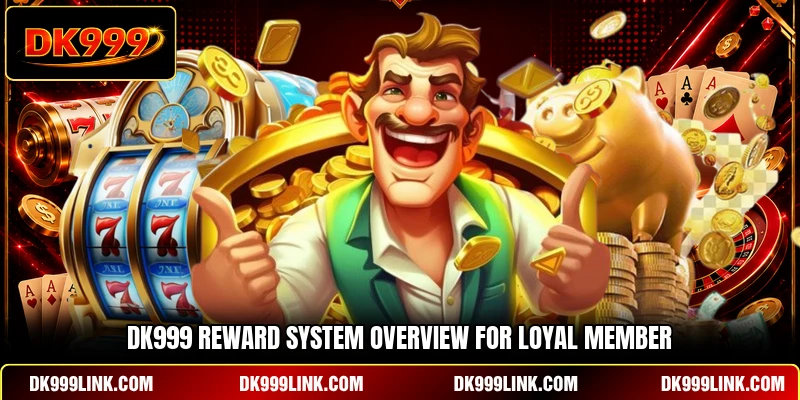 DK999 Reward System overview for loyal member