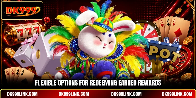 Flexible options for redeeming earned rewards