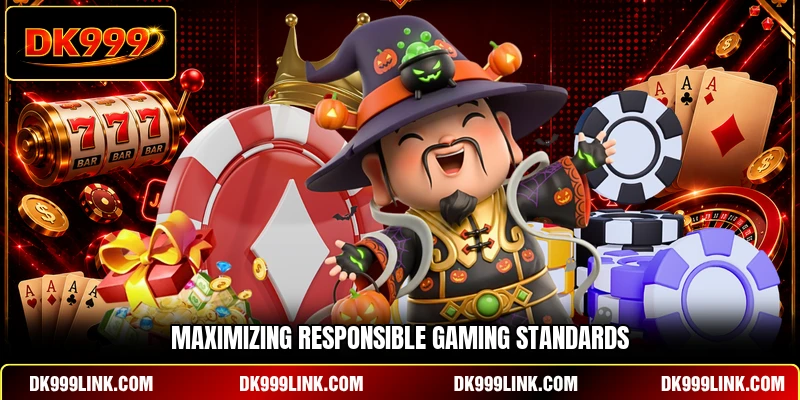 Maximizing responsible gaming standards