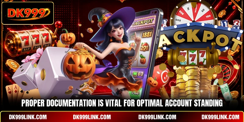 Proper documentation is vital for optimal account standing 