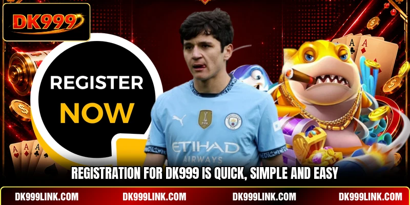Registration for DK999 is quick, simple and easy 