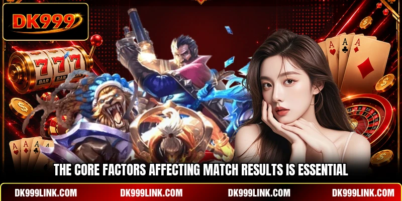 The core factors affecting match results is essential